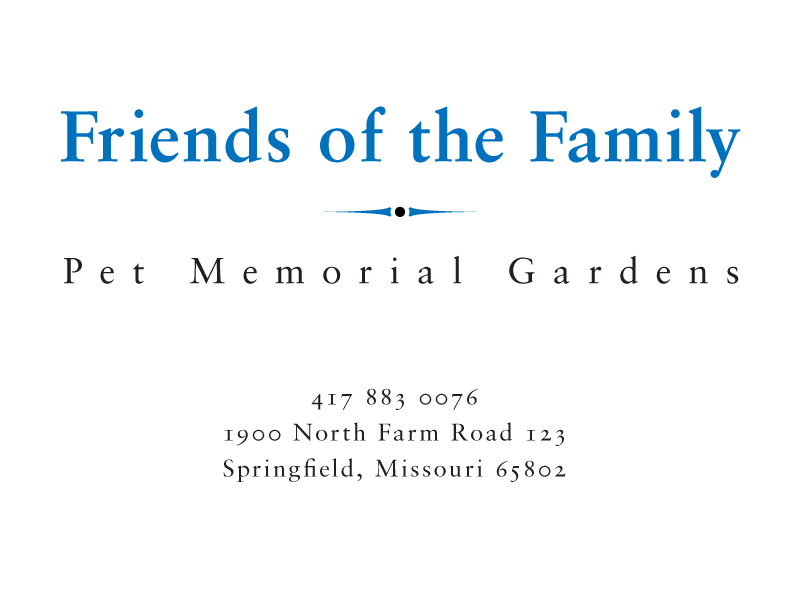 Friends of the Family Pet Memorial Gardens, 4178830076, 1900 North Farm Road 123, Springfield, Missouri 65802